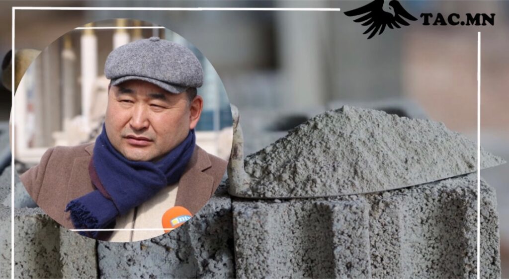 Иргэн Д.Энхсайхан:Цементийн үнэ 30 хувиар өсөх бодит шалтгаан байхгүй